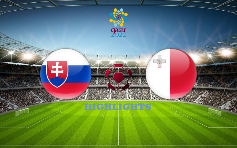 Словакия - Мальта Словакия - Мальта обзор 27.03.2021 ЧМ-2022