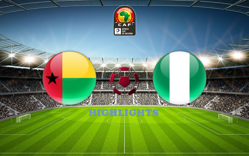Гвинея-Бисау - Нигерия обзор 19.01.2022 Кубок африканских наций